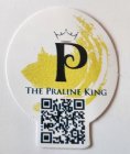 P THE PRALINE KING