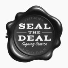 *EST 2019* SEAL THE DEAL SIGNING SERVICE NOTARY PUBLIC NOTARY PUBLIC