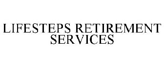 LIFESTEPS RETIREMENT SERVICES