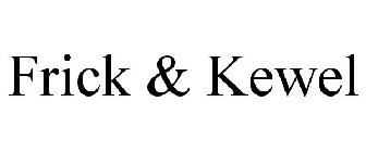 FRICK & KEWEL