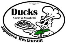 ESTABLISHED 1995 DUCKS CURRY & SPAGHETTI JAPANESE RESTAURANTJAPANESE RESTAURANT