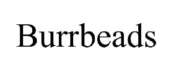 BURRBEADS