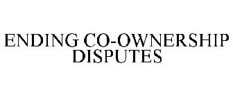 ENDING CO-OWNERSHIP DISPUTES