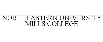 NORTHEASTERN UNIVERSITY MILLS COLLEGE