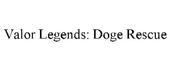 VALOR LEGENDS: DOGE RESCUE