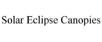 SOLAR ECLIPSE CANOPIES