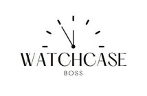 WATCHCASE BOSS