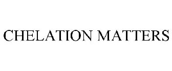 CHELATION MATTERS