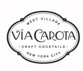 VIA CAROTA · CRAFT COCKTAILS · WEST VILLAGE NEW YORK CITY