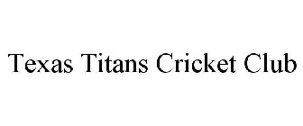 TEXAS TITANS CRICKET CLUB