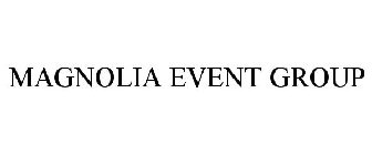 MAGNOLIA EVENT GROUP