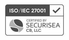 ISO/IEC 27001 CERTIFIED BY SECURISEA CB, LLC