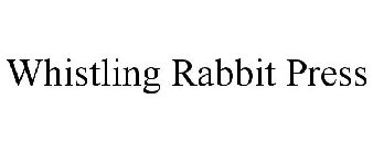 WHISTLING RABBIT PRESS