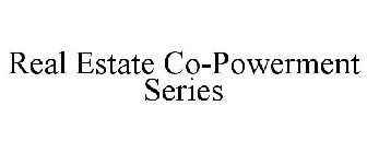 REAL ESTATE CO-POWERMENT SERIES