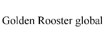 GOLDEN ROOSTER GLOBAL