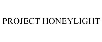 PROJECT HONEYLIGHT