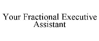 YOUR FRACTIONAL EXECUTIVE ASSISTANT