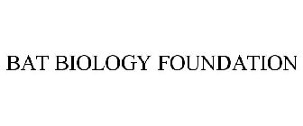 BAT BIOLOGY FOUNDATION