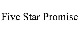 FIVE STAR PROMISE