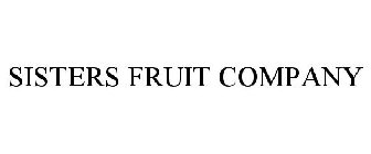 SISTERS FRUIT COMPANY