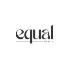 EQUAL HEALTH