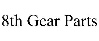 8TH GEAR PARTS