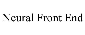 NEURAL FRONT END