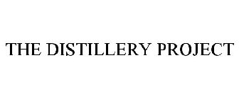 THE DISTILLERY PROJECT