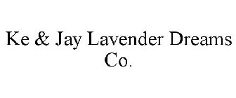 KE & JAY LAVENDER DREAMS CO.