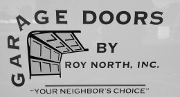 GARAGE DOORS BY ROY NORTH, INC. 