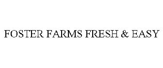 FOSTER FARMS FRESH & EASY