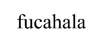 FUCAHALA