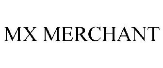 MX MERCHANT