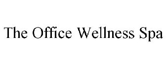 THE OFFICE WELLNESS SPA