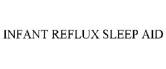 INFANT REFLUX SLEEP AID