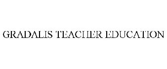 GRADALIS TEACHER EDUCATION