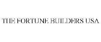 THE FORTUNE BUILDERS USA