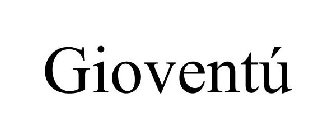 GIOVENTÚ