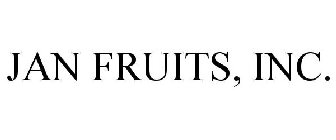 JAN FRUITS, INC.