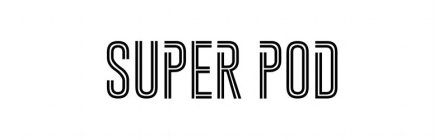 SUPER POD