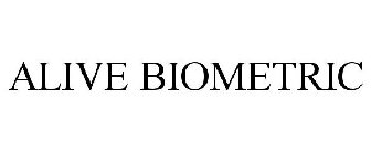 ALIVE BIOMETRIC