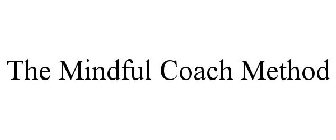 THE MINDFUL COACH METHOD