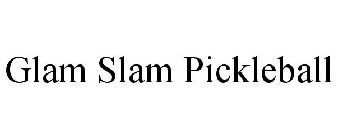 GLAM SLAM PICKLEBALL