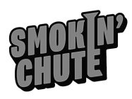 SMOKIN' CHUTE