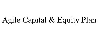 AGILE CAPITAL & EQUITY PLAN