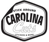 STICK AROUND CAROLINA CUTS - STICKERS & MORE -