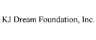 KJ DREAM FOUNDATION, INC.