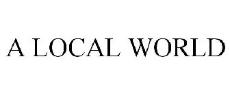 A LOCAL WORLD