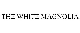 THE WHITE MAGNOLIA