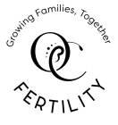 OC FERTILITY GROWING FAMILIES, TOGETHER